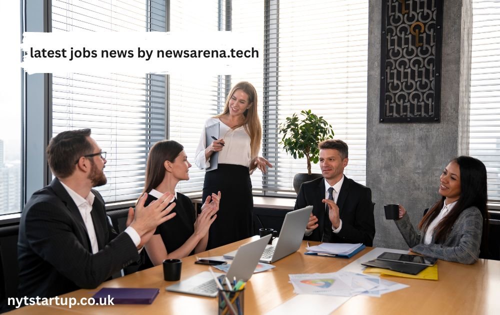 latest jobs news by newsarena.tech